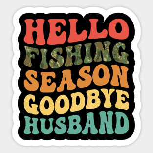 Hello Fishing Season Goodbye Husband Retro Sticker